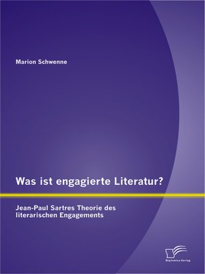 cover image of Was ist engagierte Literatur? Jean-Paul Sartres Theorie des literarischen Engagements